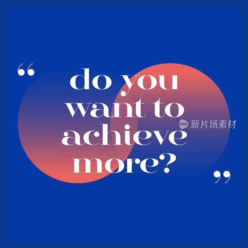 Do You Want to Achieve More? Inspiring Creative Motivation Quote Poster Template. Vector Typography - Illustration